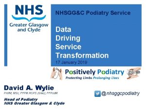 NHSGGC Podiatry Service Data Driving Service Transformation 17