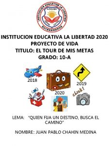 INSTITUCION EDUCATIVA LA LIBERTAD 2020 PROYECTO DE VIDA