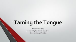 Taming the Tongue Rev Dawn Salary Second Baptist