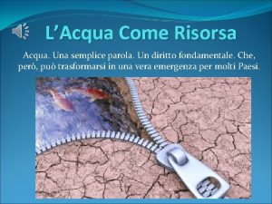 LAcqua Come Risorsa Acqua Una semplice parola Un