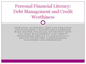 Personal Financial Literacy Debt Management and Credit Worthiness