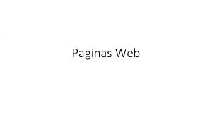 Paginas Web Por sus caractersticas las pginas web