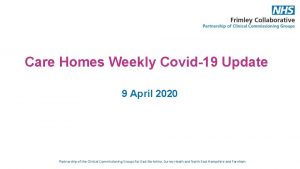 Care Homes Weekly Covid19 Update 9 April 2020