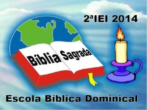 2IEI 2014 Escola Bblica Dominical TEMA EBD Ora