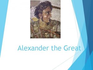 Alexander the Great Background Peloponnesian War weakened several