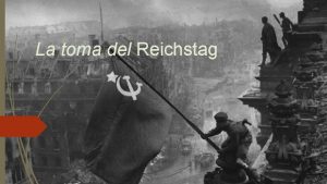 La toma del Reichstag Historia Esta foto fue