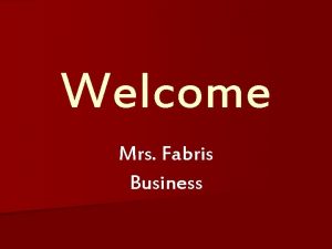 Welcome Mrs Fabris Business About Me n Grew