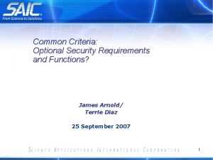 Common Criteria Optional Security Requirements and Functions James