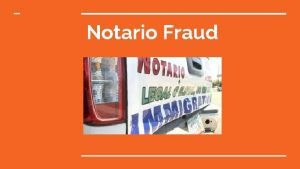 Notario Fraud What is Notario Fraud A person