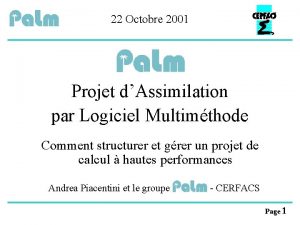 22 Octobre 2001 Projet dAssimilation par Logiciel Multimthode