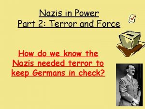 Nazis in Power Part 2 Terror and Force