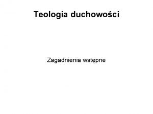 Teologia duchowoci Zagadnienia wstpne Ratio studiorum cel zaj