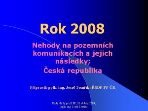 Rok 2008 Nehody na pozemnch komunikacch a jejich