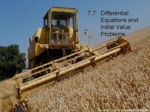 7 7 Differential Equations and Initial Value Problems