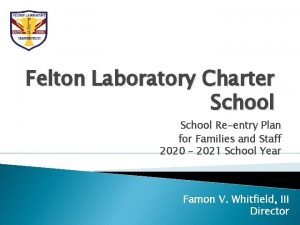 Felton Laboratory Charter School Reentry Plan for Families