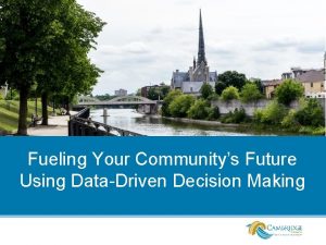 Fueling Your Communitys Future Using DataDriven Decision Making