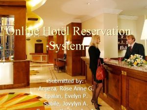 Online Hotel Reservation System Submitted by Acueza Rose