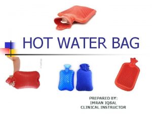 HOT WATER BAG PREPARED BY IMRAN IQBAL CLINICAL