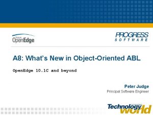 A 8 Whats New in ObjectOriented ABL Open