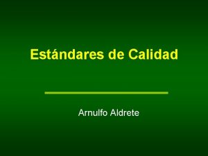 Estndares de Calidad Arnulfo Aldrete Antecedentes En Mxico