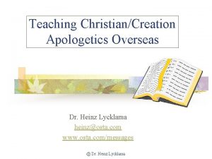 Teaching ChristianCreation Apologetics Overseas Dr Heinz Lycklama heinzosta