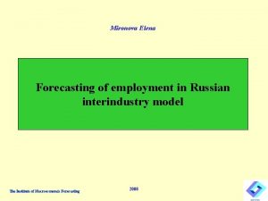 Mironova Elena Forecasting of employment in Russian interindustry