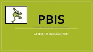 PBIS Positive Behavior Intervention Support AT REEDY CREEK