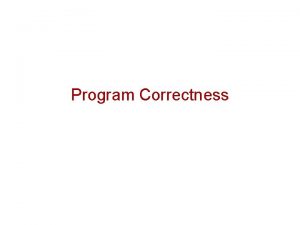 Program Correctness Program Verification An object is a