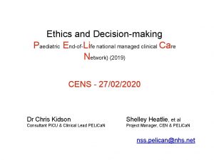 Ethics and Decisionmaking Paediatric EndofLife national managed clinical