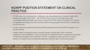 NONPF POSITION STATEMENT ON CLINICAL PRACTICE PCNPs focus