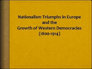 Nationalism Triumphs in Europe and the Growth of