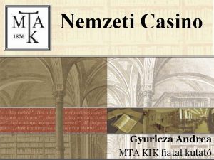 Nemzeti Casino Gyuricza Andrea MTA KIK fiatal kutat