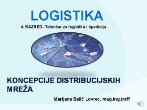 LOGISTIKA 4 RAZRED Tehniar za logistiku i pediciju