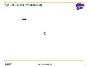 CIS 764 Database Systems Design L 8 Web