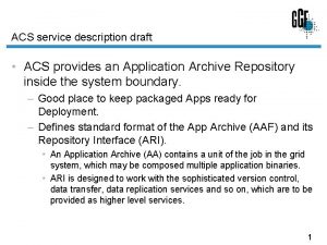 ACS service description draft ACS provides an Application