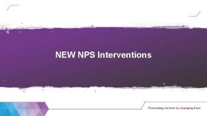 NEW NPS Interventions 1 NPS Interventions Overview 2