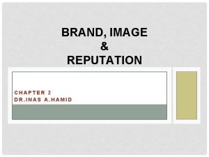 BRAND IMAGE REPUTATION CHAPTER 2 DR INAS A