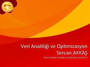 Veri Analitii ve Optimizasyon Sercan AKKA https www