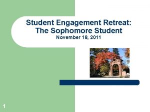 Student Engagement Retreat The Sophomore Student November 18