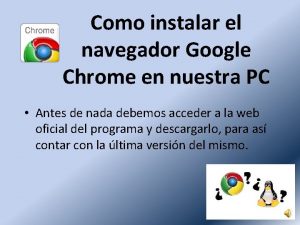 Como instalar el navegador Google Chrome en nuestra