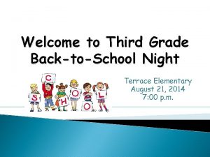 Welcome to Third Grade BacktoSchool Night Terrace Elementary