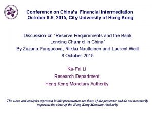 Conference on Chinas Financial Intermediation October 8 9