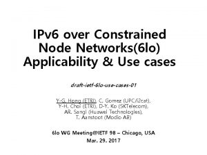 IPv 6 over Constrained Node Networks6 lo Applicability