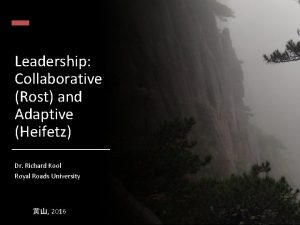 Leadership Collaborative Rost and Adaptive Heifetz Dr Richard