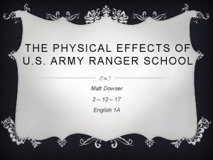 THE PHYSICAL EFFECTS OF U S ARMY RANGER