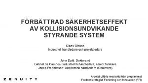 FRBTTRAD SKERHETSEFFEKT AV KOLLISIONSUNDVIKANDE STYRANDE SYSTEM Claes Olsson