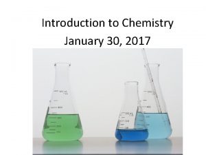 Introduction to Chemistry January 30 2017 CHEMISTRY 2011