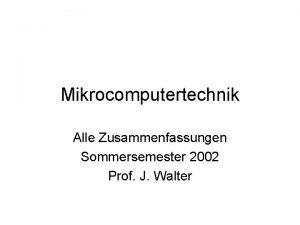 Mikrocomputertechnik Alle Zusammenfassungen Sommersemester 2002 Prof J Walter