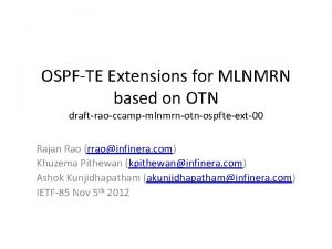 OSPFTE Extensions for MLNMRN based on OTN draftraoccampmlnmrnotnospfteext00