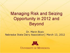 Managing Risk and Seizing Opportunity in 2012 and